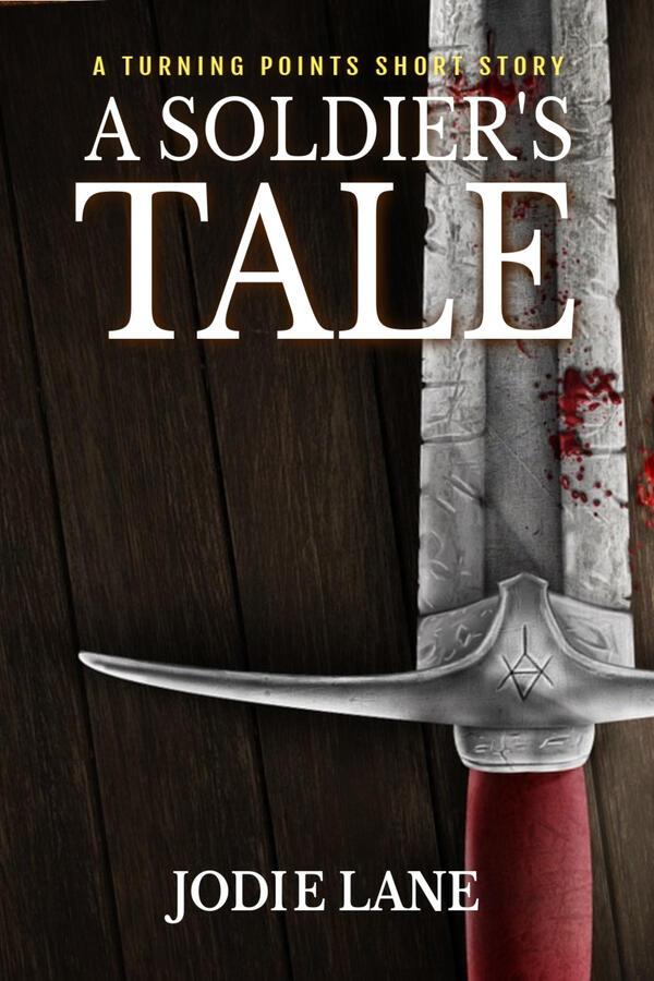 A Soldiers Tale:Turning Points Short Stories